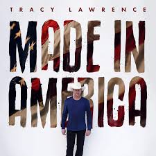 Cover art for Tracy Lawrences new album Made in America.
